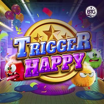 Bigtime : Trigger Happy - PORTBET88
